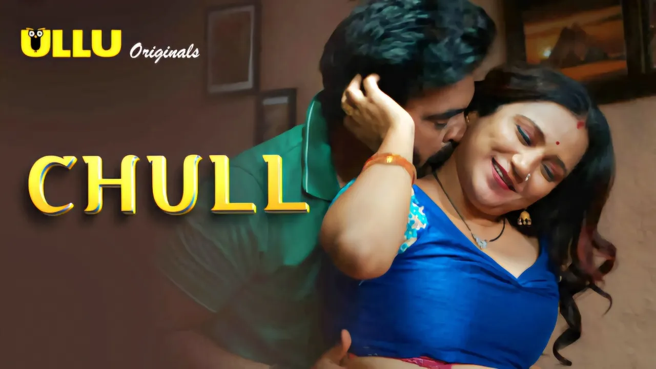 Chull Part 1 Ullu Originals Hindi Hot Web Series